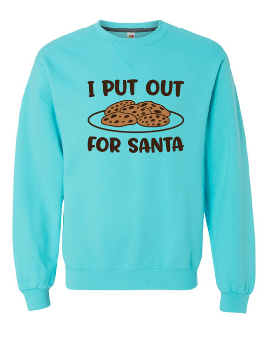 I Put Out For Santa - Crewneck