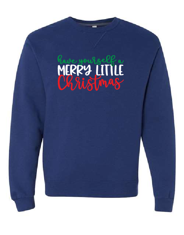 Have Yourself a Merry Little Christmas - Crewneck