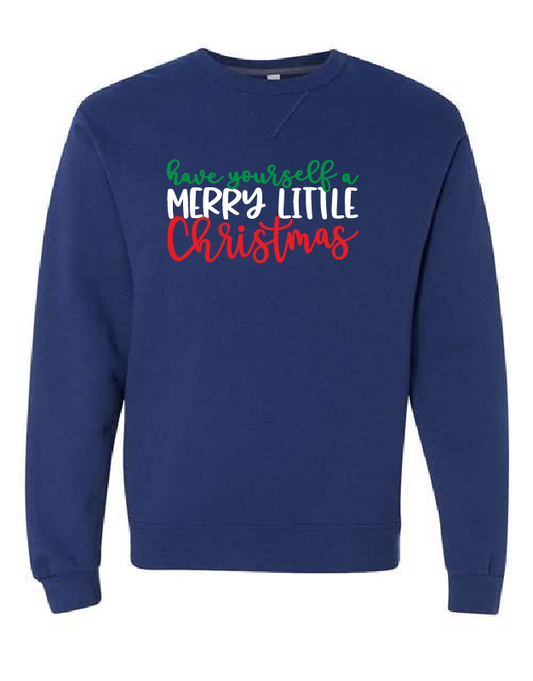 Have Yourself a Merry Little Christmas - Crewneck